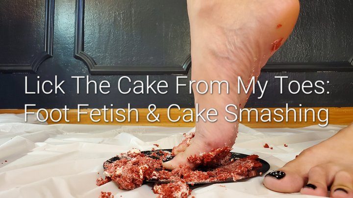 Freyas World - Lick The Cake From My Toes: Foot Fetish & Cake Smashing
