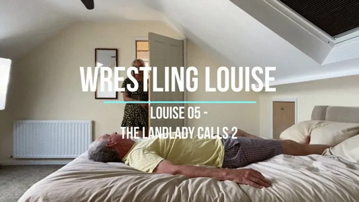Wrestling Lucy - Louise 05 - The Landlady Calls 2