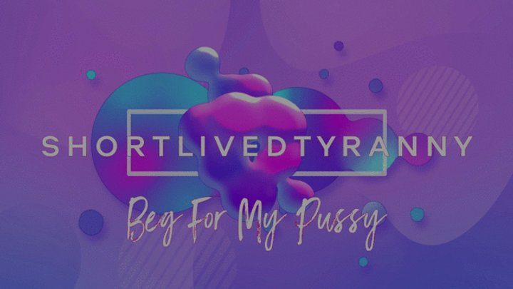 Shortlivedtyranny - Beg for BBW Pussy