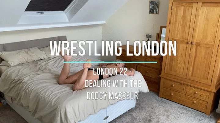 Wrestling Lucy - London 22 - Dealing With the Dodgy Masseur