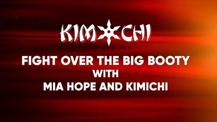 Kinky Custom Creations - Fight Over the Big Booty with Mia Hope and Kimichi - WMV