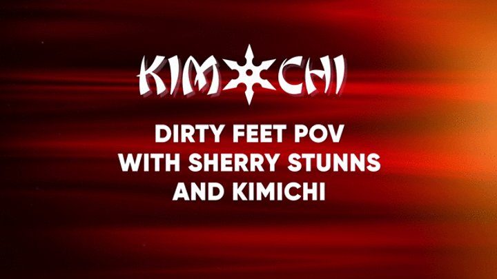 Kinky Custom Creations - Dirty Feet pov with Sherry Stunns and Kimichi