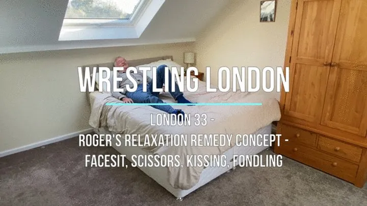 Lucky Old Guy Wrestling - London 33 - Roger's Relaxation Remedy Concept - Facesit, Scissors, Kissing, Fondling