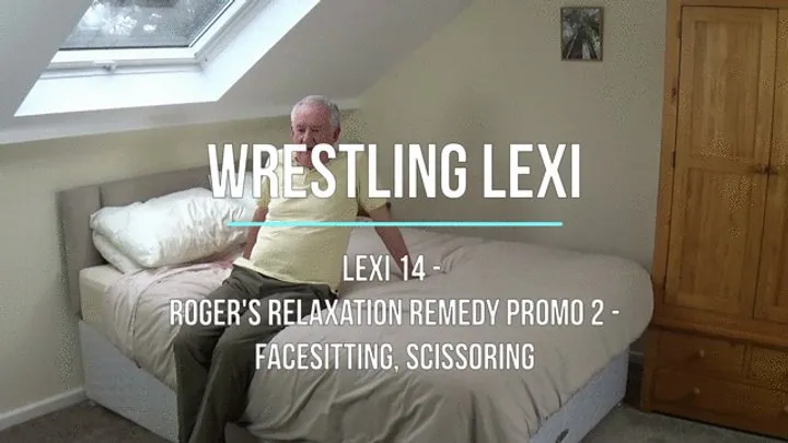 Lucky Old Guy Wrestling - Lexi 14 - Roger's Relaxation Remedy Promo 2 - Facesitting, Scissoring