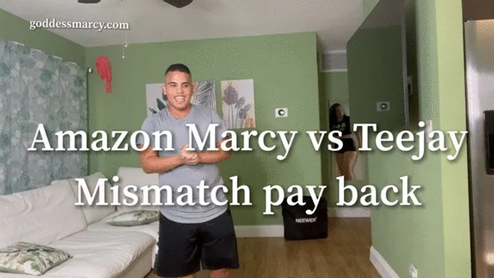 Goddess Marcy - Amazon Marcy vs Teejay: mismatch pay back