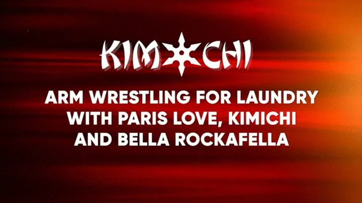 Kinky Custom Creations - 3 Way Female Arm Wrestling for Laundry with Paris Love, Kimichi and Bella Rockafella - WMV