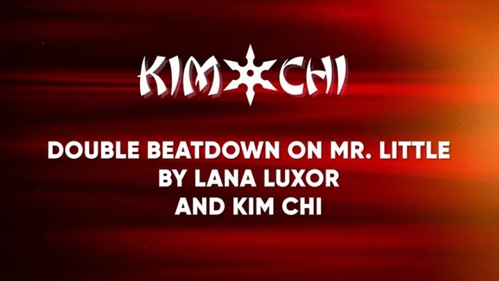 Kinky Custom Creations - Double Beatdown on Mr Little by Lana Luxor and Kim Chi