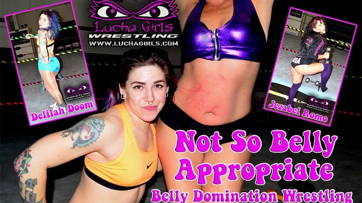 Lucha Girls ~ Female Pro Wrestling - 1575-Not So Belly Appropriate ~ Bellydom Wrestling