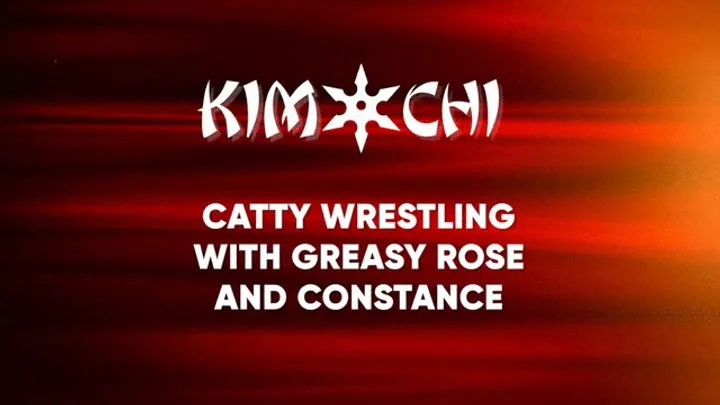 Kinky Custom Creations - Catty Wrestling with Greasy Rose and Constance - WMV