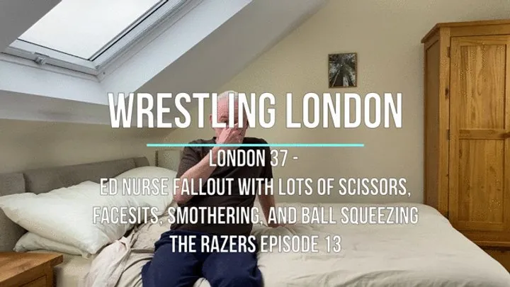 Lucky Old Guy Wrestling - London 37 - ED Nurse Fallout with lots of Scissors, Facesits, Smothering, and Ball Squeezing