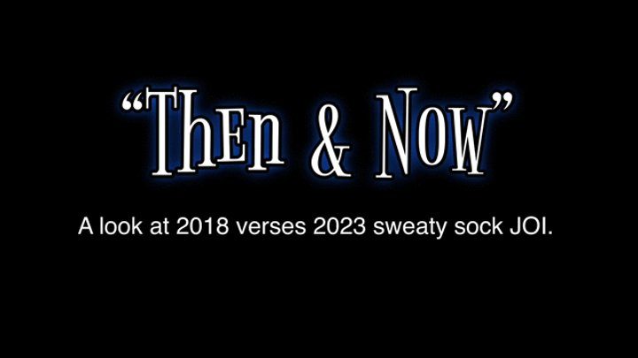 Secretly Smelling - Then and Now: Sweaty Sock JOI Edition