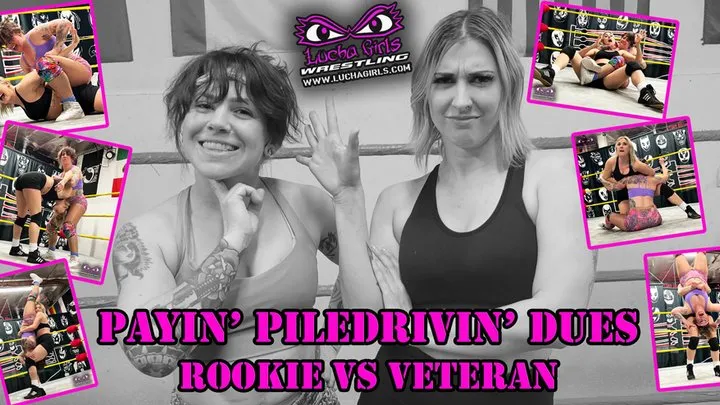 Lucha Girls ~ Female Pro Wrestling - 1359-Payin’ Piledrivin’ Dues - Rookie vs Veteran