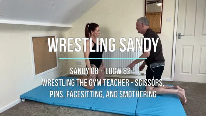 Lucky Old Guy Wrestling - Sandy 08 - Wrestling the Gym Teacher - Scissors, Pins, Facesitting, and Smothering