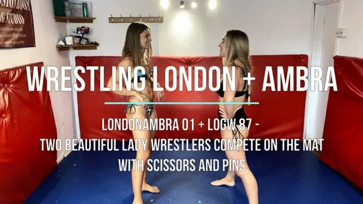 Lucky Old Guy Wrestling - LondonAmbra 01 - Two Beautiful Lady Wrestlers Compete on the Mat with Scissors and Pins
