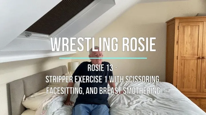 Lucky Old Guy Wrestling - Rosie 13 - Stripper Exercise 1 with Scissoring, Facesitting, and Breast Smothering