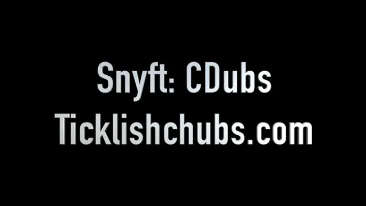 Ticklishchubs - Snyft: CDubs