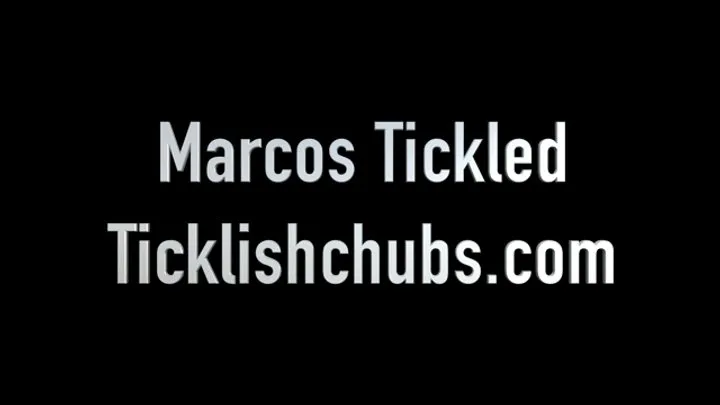 Ticklishchubs - Marcos Tickled