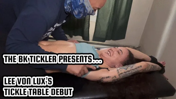 The Bk Tickler - LEE VON LUX’S TICKLE TABLE DEBUT