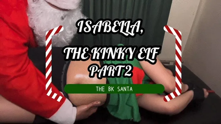 The Bk Tickler - THE BK SANTA: ISABELLA, THE KINKY ELF - PART 2