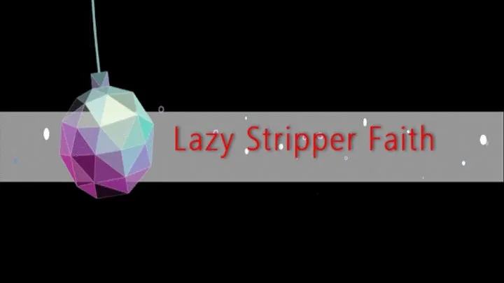 B C Tickle And Fetish - Lazy Stripper Faith (Small)