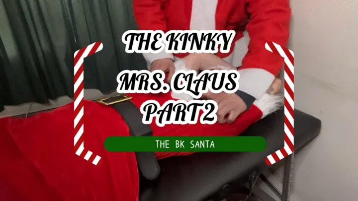 The Bk Tickler - THE BK SANTA: THE KINKY MRS CLAUS - PART 2