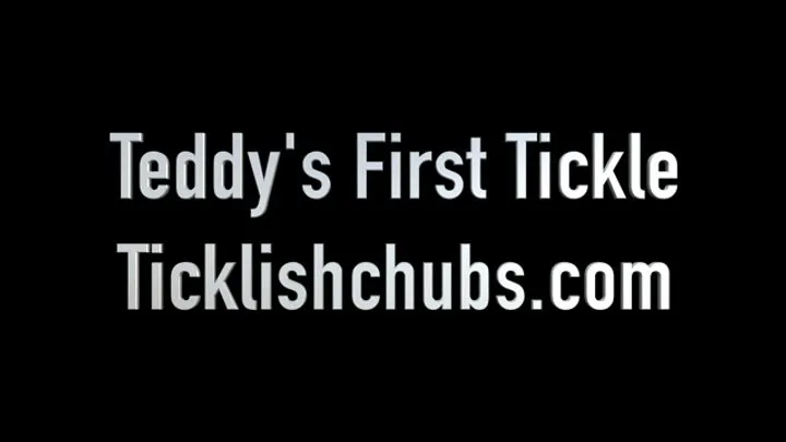 Ticklishchubs - Teddy's First Tickle
