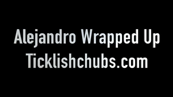 Ticklishchubs - Alejandro Wrapped Up