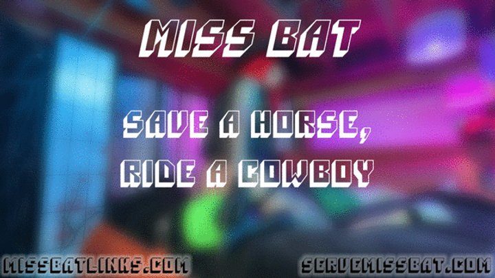 Miss Bat - Save A Pony, Ride A Cowboy