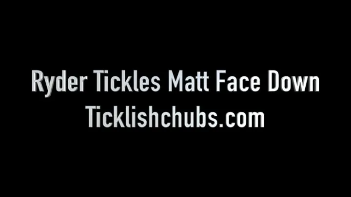 Ticklishchubs - Ryder Tickles Matt Face Down