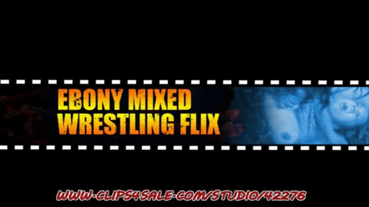 Ebony Mixed Wrestling Flix - Ebony Mixed Wrestling Bearhug Submit A Bitch WMV