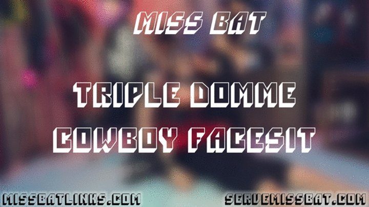 Miss Bat - Triple Domme Cowboy Facesit