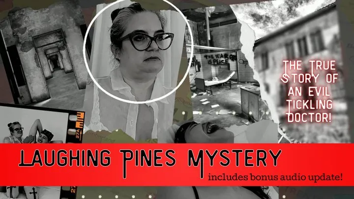 Octogoddess Femdom Step-mommy - Laughing Pines Mystery: True Story Found Footage Documentary of Evil Sadistic Tickling Doctor from OctoGoddess wmv Version