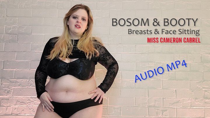 Miss Cameron Cabrel - Bosom & Booty: Tit Worship & Face Sitting || AUDIO MP4 || BODY WORSHIP