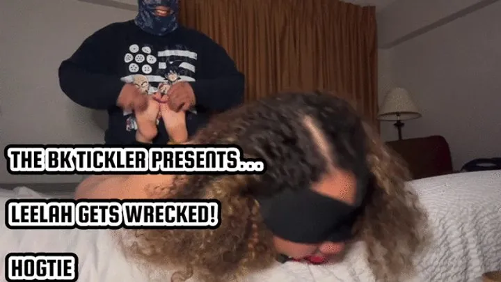 The Bk Tickler - LEELAH GETS WRECKED! - HOGTIE