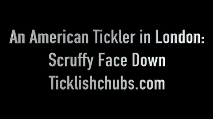 Ticklishchubs - An American Tickler in London: Scruffy Face Down
