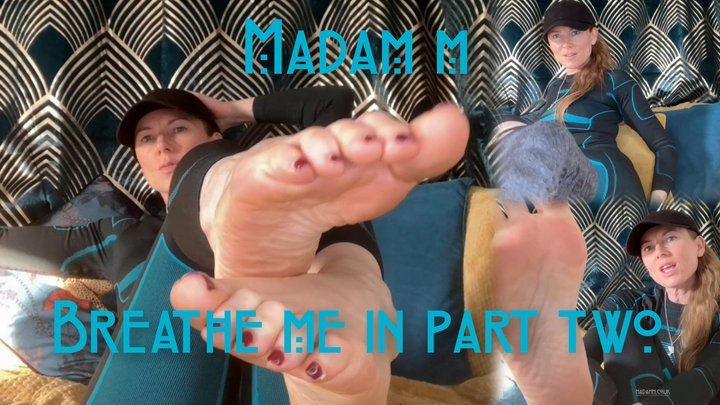 Madam M - Breathe Me In Part 2 Sweaty Sock Bare foot Fetish Intense Workout