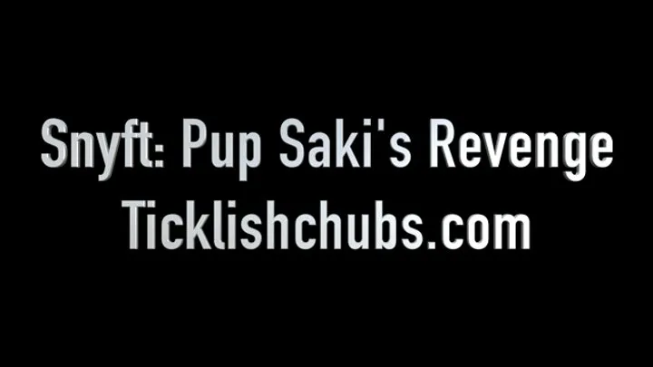 Ticklishchubs - Snyft: Pup Saki's Revenge