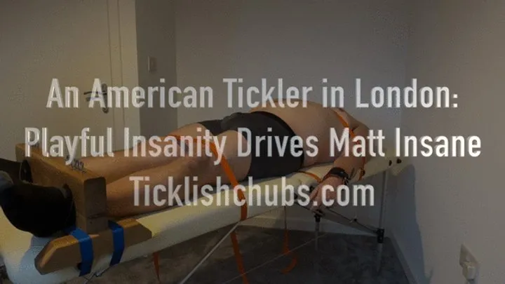 Ticklishchubs - An American Tickler in London: Playful Insanity Drives Matt Insane