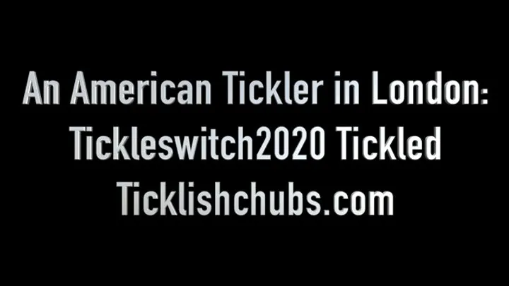 Ticklishchubs - An American Tickler in London: Tickleswitch2020 Tickled