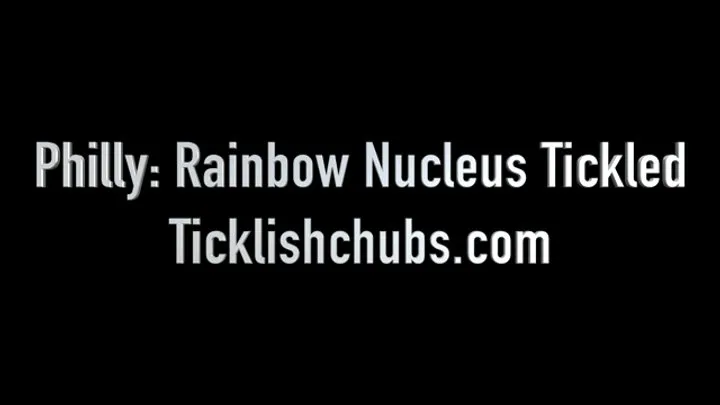 Ticklishchubs - Philly: Rainbow Nucleus Tickled