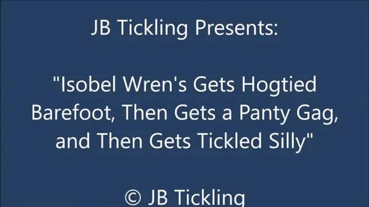 Jb Tickling - Isobel Wren Hogtied and Tickled - SD
