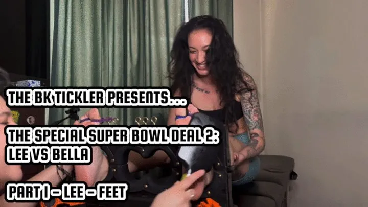 The Bk Tickler - THE SPECIAL SUPER BOWL DEAL 2: LEE VS BELLA - PART 1 - LEE - FEET