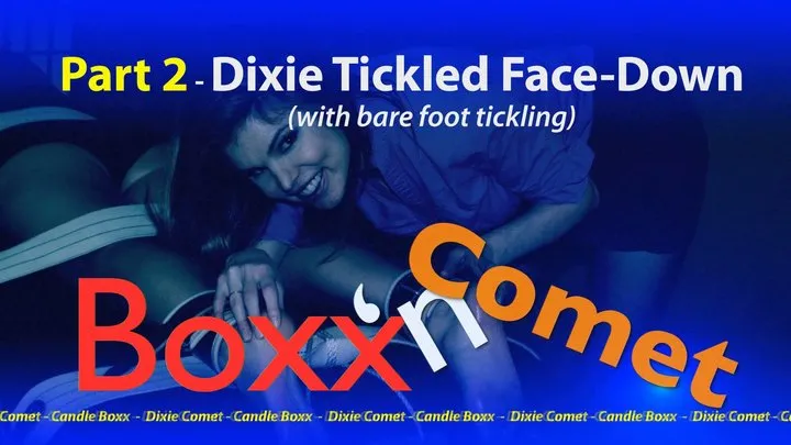 Ticklehotness C4s - Boxx'n Comet - Part 2 - Dixie Comet Tickled Face-Down