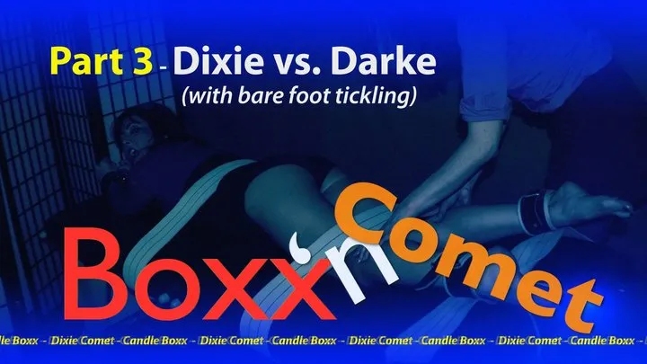 Ticklehotness C4s - Boxx'n Comet - Part 3 - Comet vs Darke