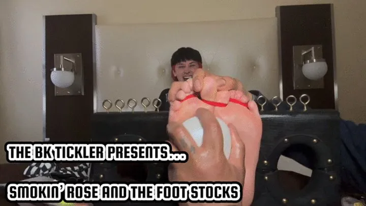 The Bk Tickler - SMOKIN’ ROSE AND THE FOOT STOCKS