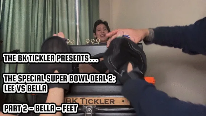 The Bk Tickler - THE SPECIAL SUPER BOWL DEAL 2: LEE VS BELLA - PART 2 - BELLA - FEET