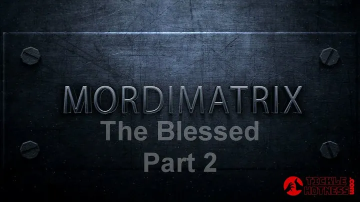 Ticklehotness C4s - Mordimatrix 1 - Blessed: How Did This Happen?