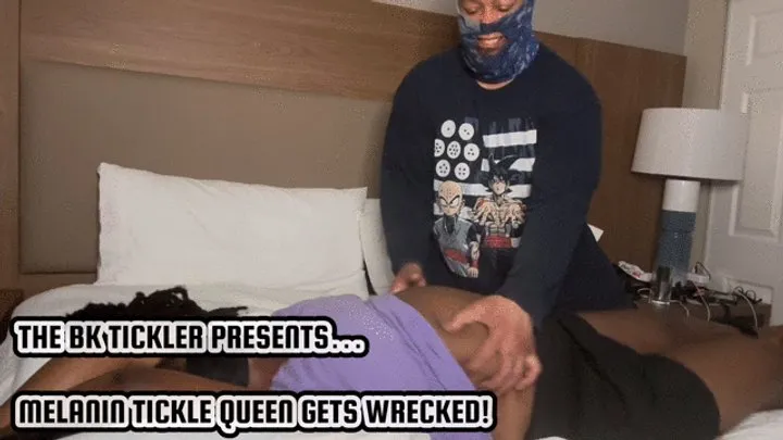 The Bk Tickler - MELANIN TICKLE QUEEN GETS WRECKED!