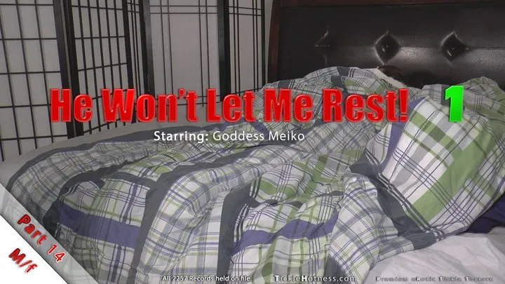 Ticklehotness C4s - He Won't Let Me Rest! Part 14 - Goddess Meiko