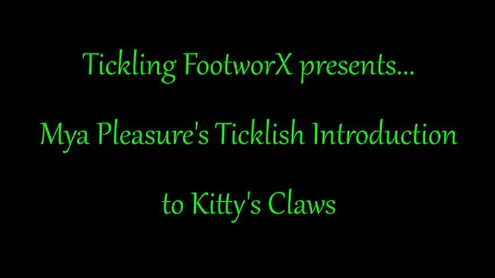 Tickling Footworx - Mya Pleasure's Ticklish Introduction to Kitty's Claws